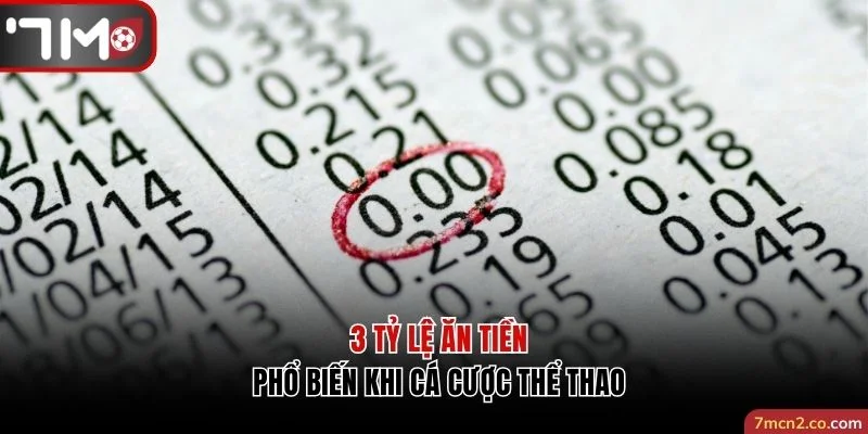 3 tỷ lệ ăn tiền phổ biến khi cá cược thể thao