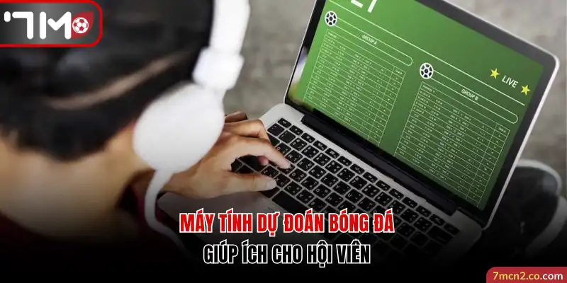 Máy tính dự đoán bóng đá giúp ích cho hội viên