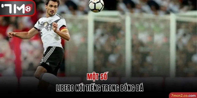 Một số Libero nổi tiếng trong bóng đá